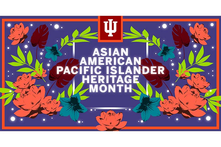 A vibrant graphic celebrating Asian American Pacific Islander Heritage Month. The IU (Indiana University) logo stands out in red at the top center. The background is a deep purple with white dots, resembling a starry night. The central text reads “ASIAN AMERICAN PACIFIC ISLANDER HERITAGE MONTH” in bold white letters. Surrounding the text are beautifully illustrated flowers and leaves in shades of red, green, and blue, creating a symmetrical design. A red border frame with decorative corners completes the aesthetic.